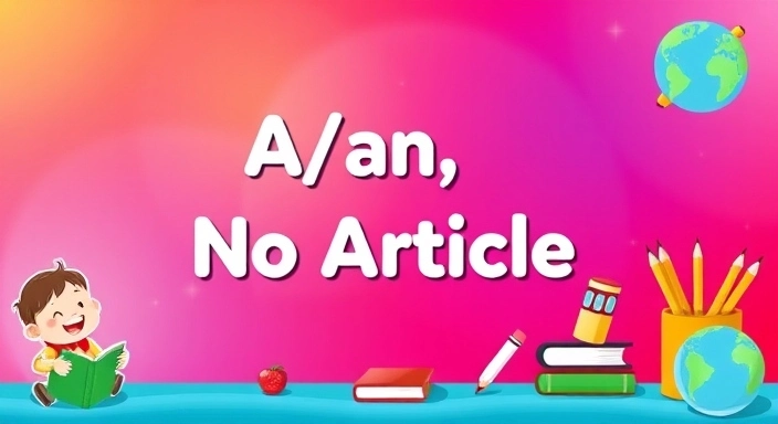 A/an, the, no article – the use of articles in English