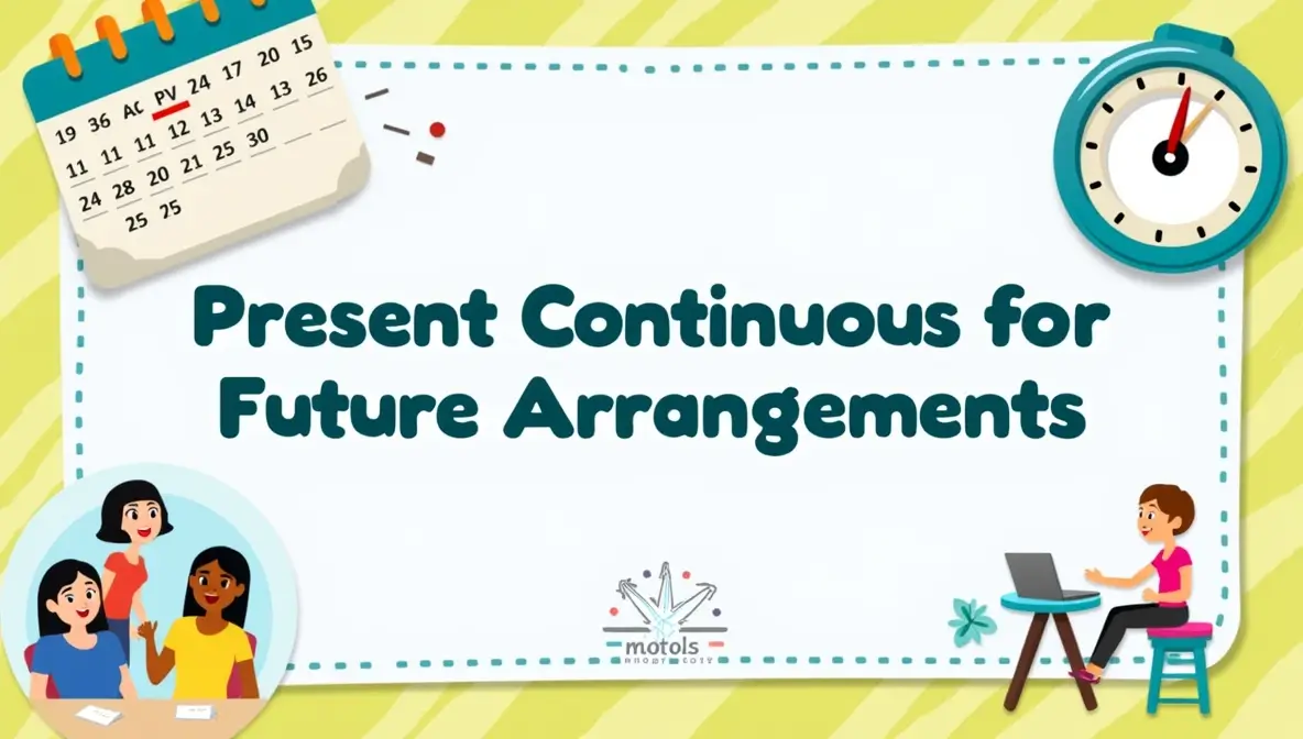 Present continuous for future arrangements